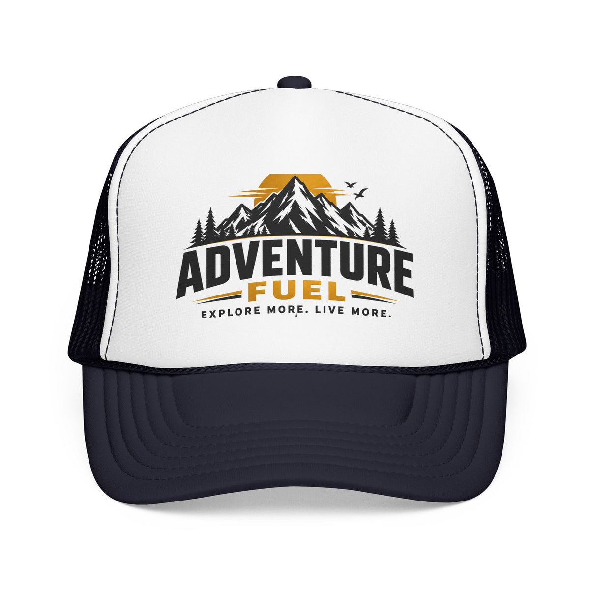 Adventure Fuel Trucker Hat — Explore More Live More Foam Cap