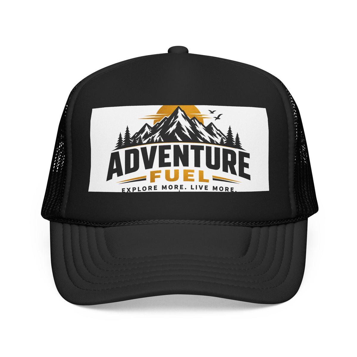 Adventure Fuel Trucker Hat — Explore More Live More Foam Cap